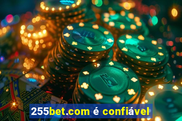 255bet.com é confiável