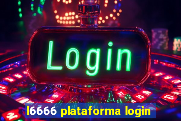 l6666 plataforma login