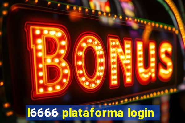 l6666 plataforma login