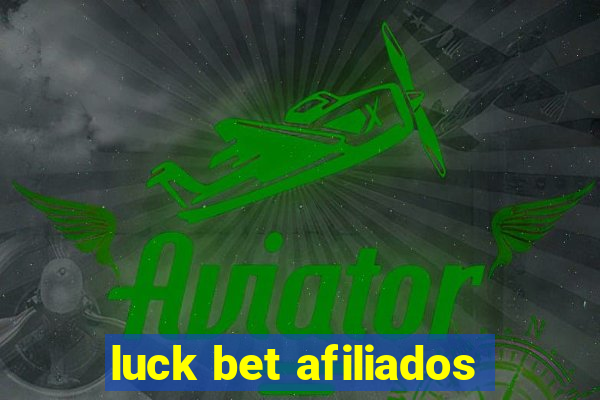 luck bet afiliados