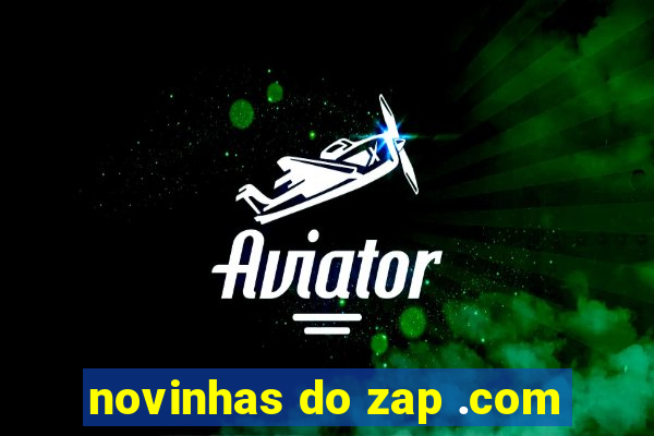 novinhas do zap .com