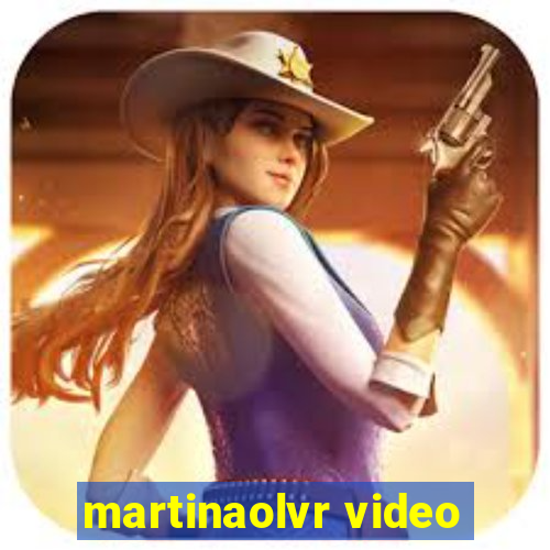 martinaolvr video