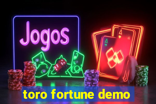 toro fortune demo