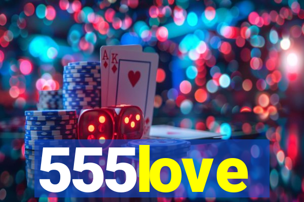 555love