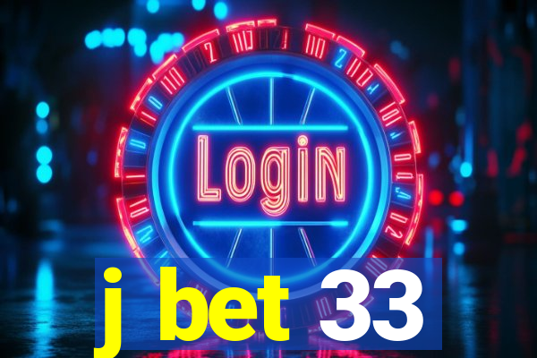 j bet 33