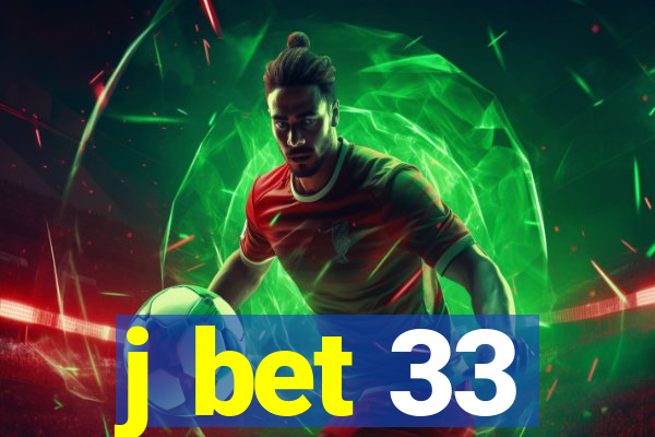 j bet 33