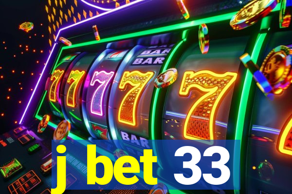 j bet 33