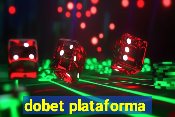 dobet plataforma