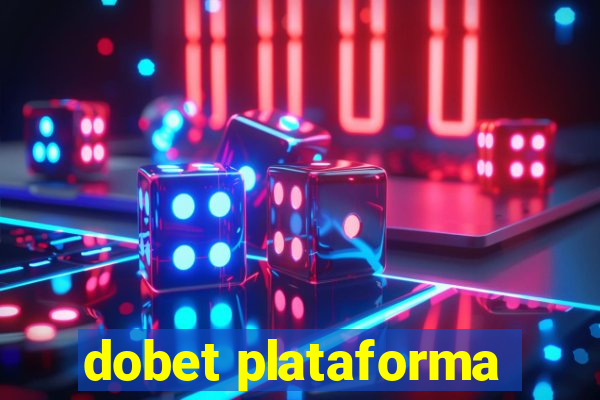 dobet plataforma