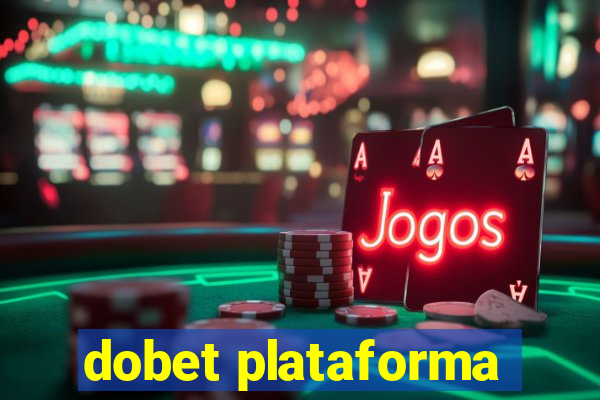 dobet plataforma