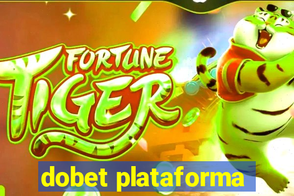 dobet plataforma