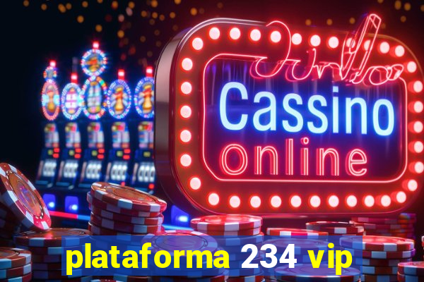 plataforma 234 vip