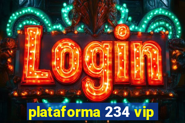 plataforma 234 vip