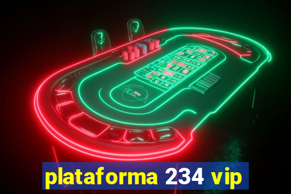 plataforma 234 vip