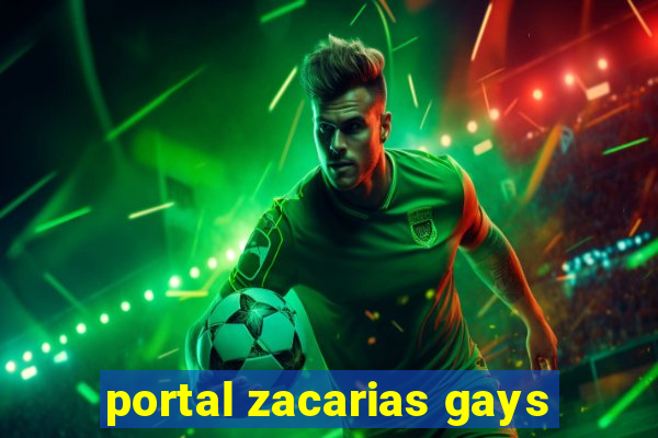 portal zacarias gays