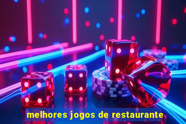 melhores jogos de restaurante