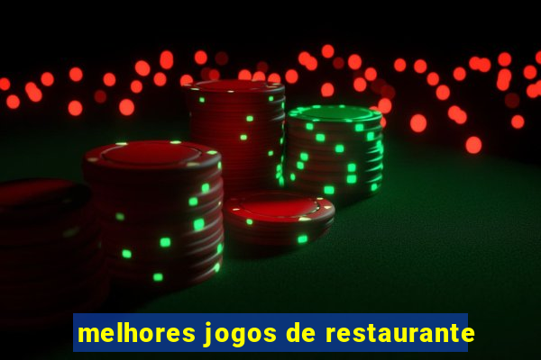 melhores jogos de restaurante