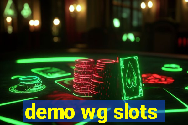 demo wg slots