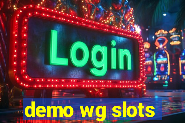 demo wg slots