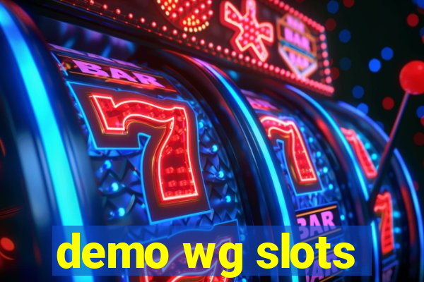 demo wg slots