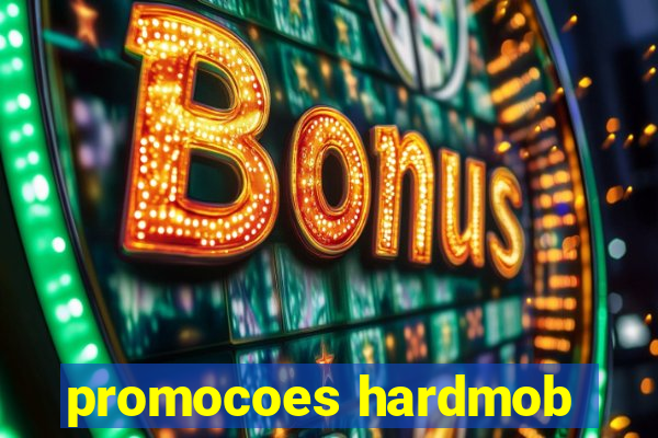 promocoes hardmob