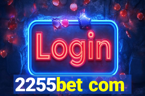 2255bet com