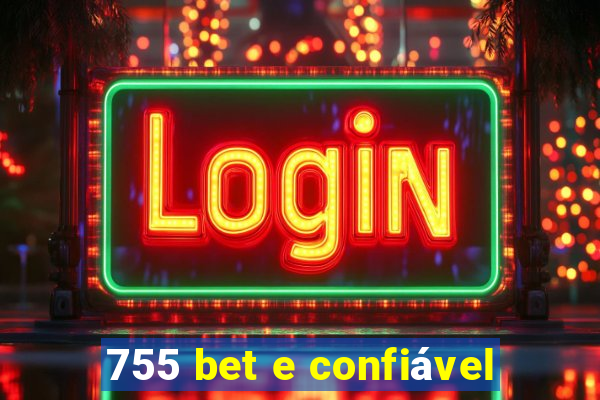 755 bet e confiável