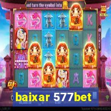 baixar 577bet