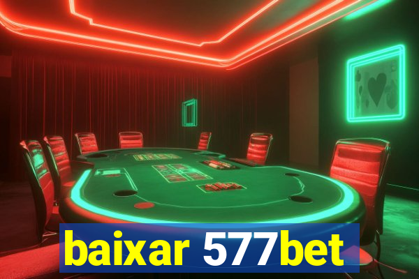 baixar 577bet