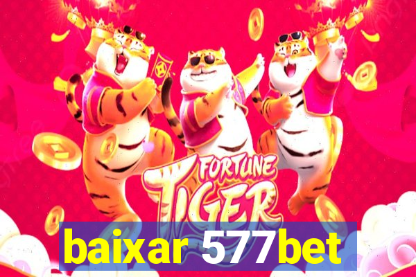 baixar 577bet