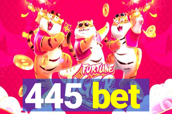 445 bet