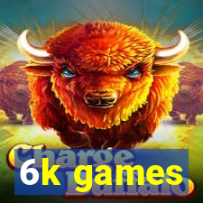 6k games