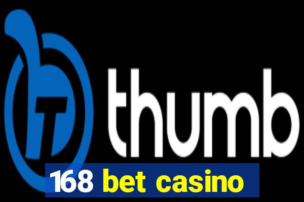 168 bet casino