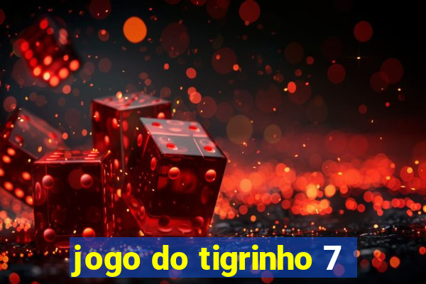 jogo do tigrinho 7