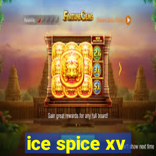 ice spice xv