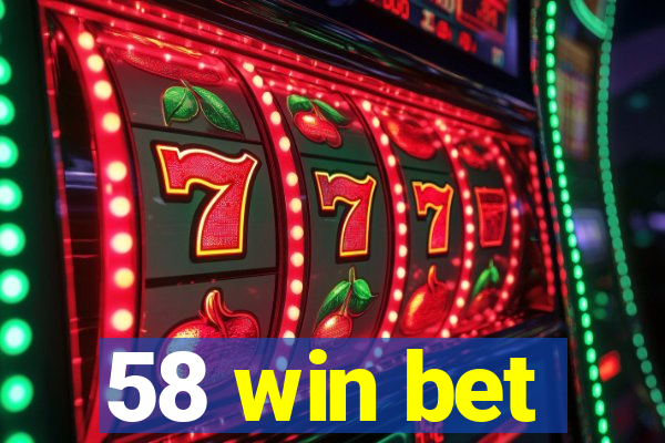 58 win bet