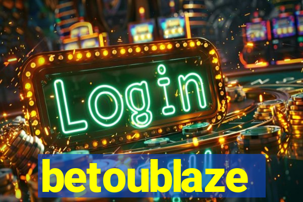 betoublaze