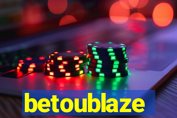 betoublaze