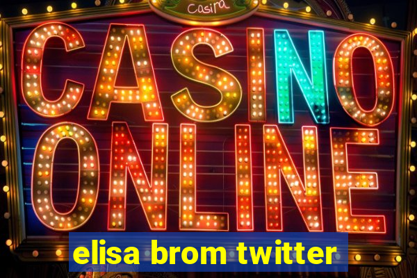 elisa brom twitter