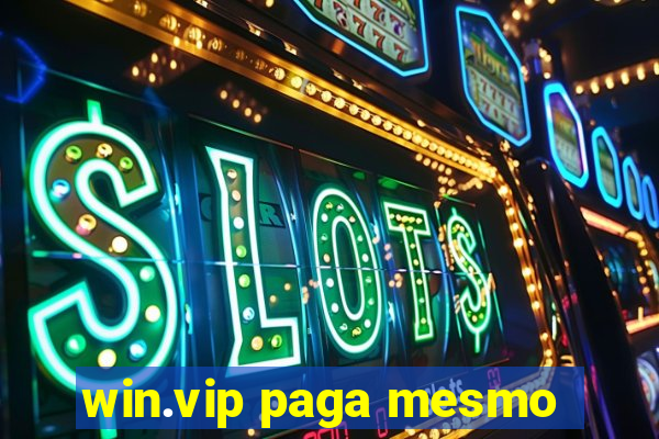 win.vip paga mesmo