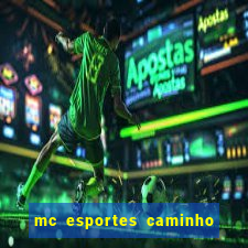 mc esportes caminho da sorte