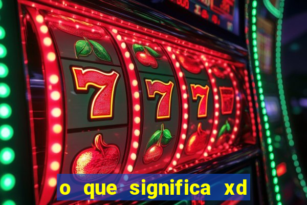 o que significa xd em jogos