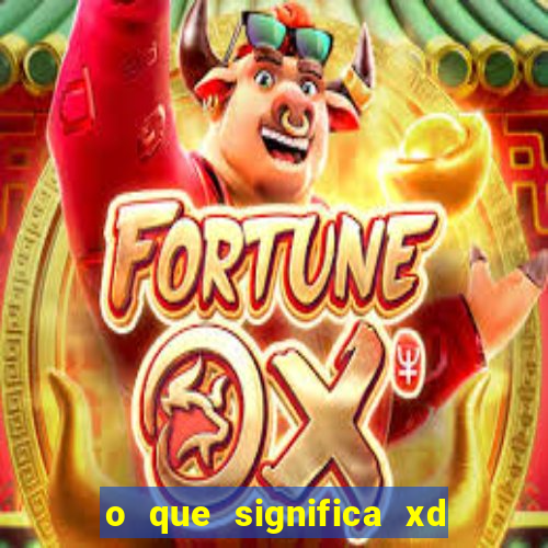 o que significa xd em jogos