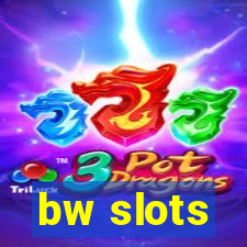 bw slots