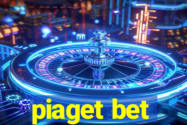 piaget bet