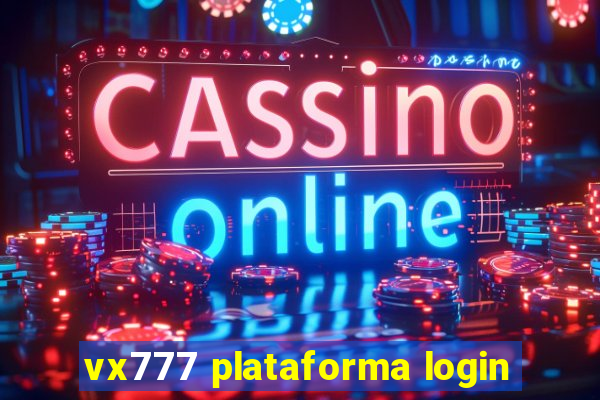 vx777 plataforma login