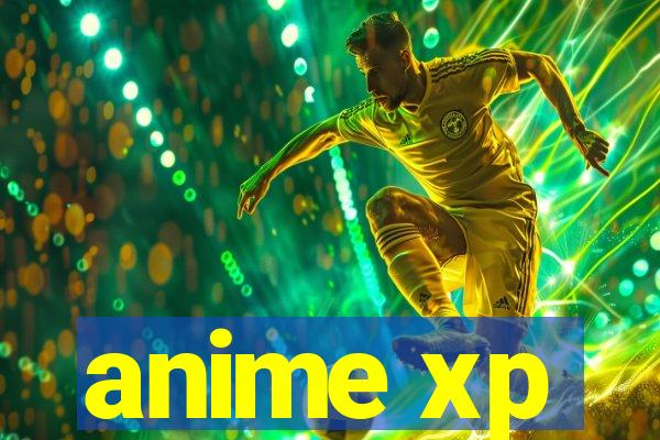 anime xp