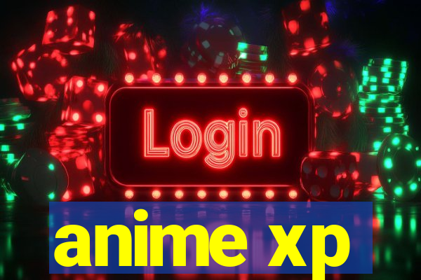 anime xp