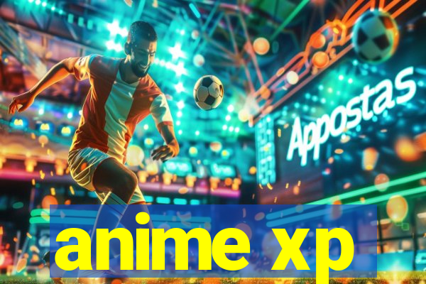 anime xp