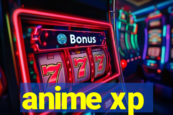 anime xp